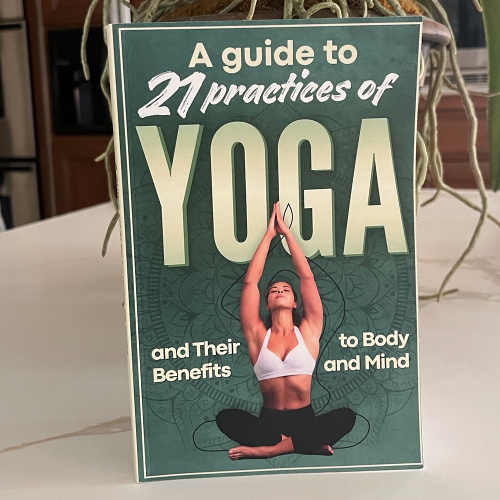 A guide to 21  Practices of Yoga